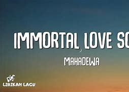 Lagu Mahadewa Immortal Love Song